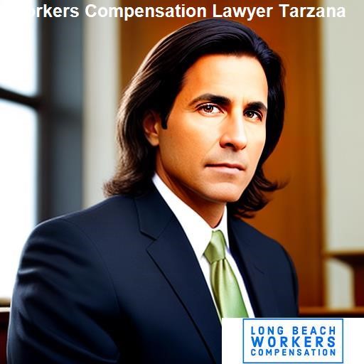 Tips for Choosing the Best Workers Compensation Lawyer in Tarzana - Long Beach Workers Compensation Tarzana